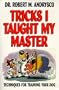 Tricks I Taught My Master