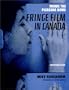 Inside the Pleasure Dome: Fringe Film in Canada