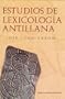 Estudios de Lexicologia Antillana / Taino (Spanish Edition)