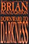 Downward to Darkness