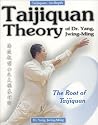 Taijiquan Theory of Dr. Yang, Jwing-Ming: The Root of Taijiquan