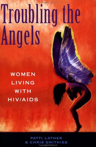 Troubling The Angels: Women Living With Hiv/aids