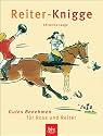 Reiter-Knigge. Gutes Benehmen f&uuml;r Ross und Reiter