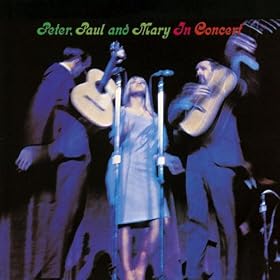 Peter, Paul & Mary - Peter, Paul And Mary In Concert [Disc 2]