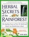 Herbal Secrets of the Rainforest : Over 50 Powerful Herbs and Their Medicinal Uses