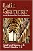 Latin Grammar: Grammar Vocabularies and Exercises in Preparation for the Reading of the Missal and Breviary