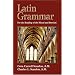 Latin Grammar: Grammar Vocabularies and Exercises in Preparation for the Reading of the Missal and Breviary