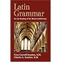 Latin Grammar: Grammar Vocabularies and Exercises in Preparation for the Reading of the Missal and Breviary