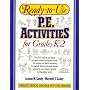 Ready-To-Use P. E. Activities for Grades K-2 (Ready-To-Use Physical Education Activities)