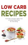 Low Carb Recipes: Low Carb Cookbook for a Healthy Living Low Carbohydrate Diet - Low-Carb Cooking Recipe Cook Book (Low Carb, Low Carb Cookbook, Low Carb Diet, Low Carb Recipes, Low Carb Slow Cooker)
