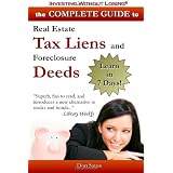 Complete Guide to Real Estate Tax Liens and Foreclosure Deeds: Learn in 7 Days: Investing Without Losing Series (Paperback)