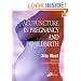 Acupuncture in Pregnancy and Childbirth