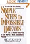 Simple Steps to Impossible Dreams: The 15 Power Secrets of the World's Most Successful People