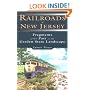 Railroads of New Jersey: Fragments of the Past in the Garden State Landscape
