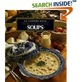 Le Cordon Bleu Home Collection: Soups (Le Cordon Bleu Home Collection , Vol 1)