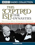 Review BBC Audiobooks Ltd  / This Sceptred Isle: Dynasties Vol 5 (BBC Radio Collection)