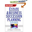 J.K. Lasser Pro Estate & Business Succession Planning: A Legal and Financial Guide
