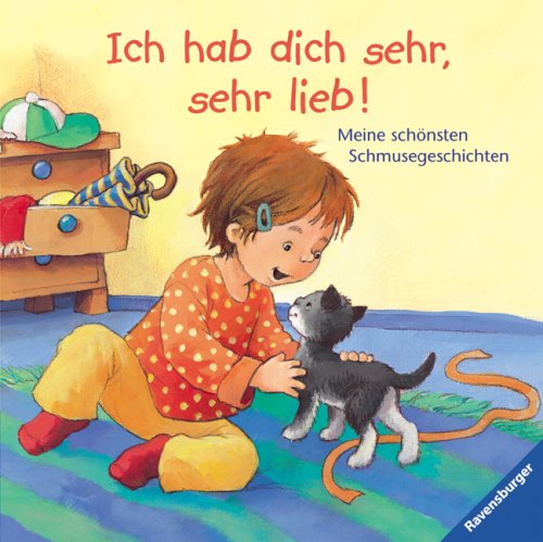Produkt-Bild: Ich hab dich sehr, sehr lieb!: Meine sch&ouml;nsten Schmusegeschichten