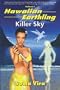 Hawaiian Earthling Killer Sky