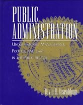 Public Administration: Understanding Management, Politics and Law in the Public Sector