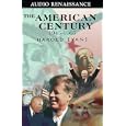 The American Century; Volume III by Harold Evans, Gail Buckland, and Kevin Baker