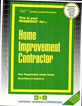 Home Improvement Contractor: Test Preparation Study Guide, Questions & Answers (Career Examination Passbooks)