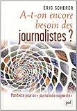 A-t-on encore besoin des journalistes ?