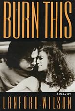 Burn This: A Play
