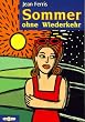 Sommer ohne Wiederkehr. ( Ab 14 J.).