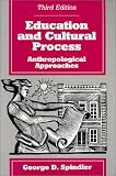 Education and Cultural Process: Anthropological Approaches