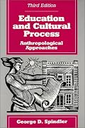 Education and Cultural Process: Anthropological Approaches