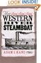 The Western River Steamboat (Ed Rachal Foundation Nautical Archaeology Series)