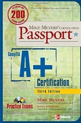 Mike Meyers' A+ Certification Passport, Third Edition (Mike Meyers' Certficiation Passport)