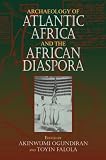Archaeology of Atlantic Africa and the African Diaspora (Blacks in the Diaspora)