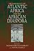 Archaeology of Atlantic Africa and the African Diaspora (Blacks in the Diaspora)