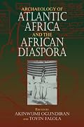 Archaeology of Atlantic Africa and the African Diaspora (Blacks in the Diaspora)