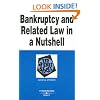 Bankruptcy and Related Law in a Nutshell (In a Nutshell (West Publishing))