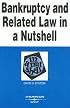 Bankruptcy and Related Law in a Nutshell (Nutshell Series)