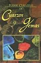 Poder Curativo de Cuarzos y Gemas (Spanish Edition)