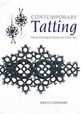 Tatting: Contemporary Designs from a Traditional Craft