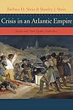 Crisis in an Atlantic empire : Spain and new Spain, 1808-1810