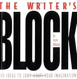 THE WRITER'S BLOCK 786 Ideas to Jump-Start Your Imagination
