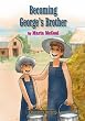 Becoming George's Brother