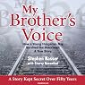 My Brother's Voice: How a Young Hungarian Boy Survived the Holocaust: A True Story