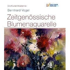 Die Kunst-Akademie. Zeitgen�ssische Blumenaquarelle