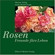 Rosen. Freunde f�rs Leben