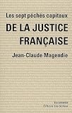Les sept p�chers capitaux de la justice fran�aise