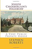 Joseph Chamberlain's Highbury : a very public private house