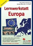 Lernwerkstatt Europa: Europas L&auml;nder, ihre Eigenschaften und ihre Besonderheiten - EU und der Euro - Andere L&auml;nder - andere Sitten - Birgit Brandenburg, Ulrike Stolz, Lynn-Sven Kohl
