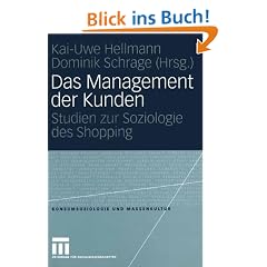 Das Management der Kunden: Studien zur Soziologie des Shopping (Konsumsoziologie und Massenkultur)
